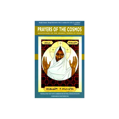 Prayers of the Cosmos - by Neil Douglas-Klotz (Paperback)