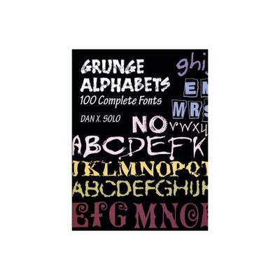 Grunge Alphabets - (Dover Pictorial Archives) by Dan X Solo (Paperback)