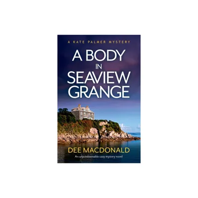 A Body in Seaview Grange - (A Kate Palmer Mystery) by Dee MacDonald (Paperback)