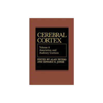 Association and Auditory Cortices - (Cerebral Cortex) by Alan Peters & Edward G Jones (Hardcover)