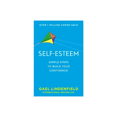 Self Esteem - by Gael Lindenfield (Paperback)