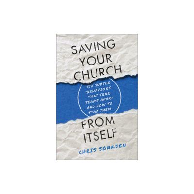 Saving Your Church from Itself - by Chris Sonksen (Hardcover)