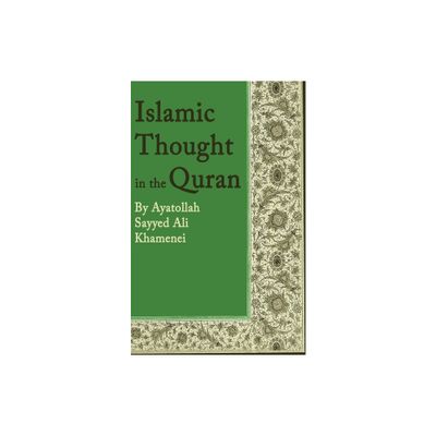 Islamic Thought in the Quran - by Ali Khamenei (Paperback)