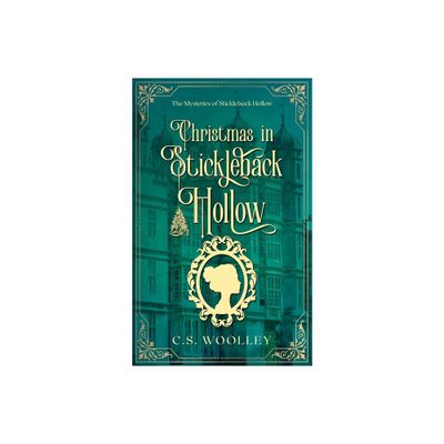 Christmas in Stickleback Hollow - (Mysteries of Stickleback Hollow) by C S Woolley (Paperback)