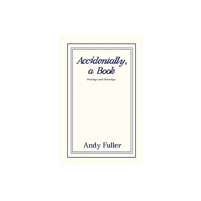 Accidentally, a Book - by Andy Fuller (Paperback)