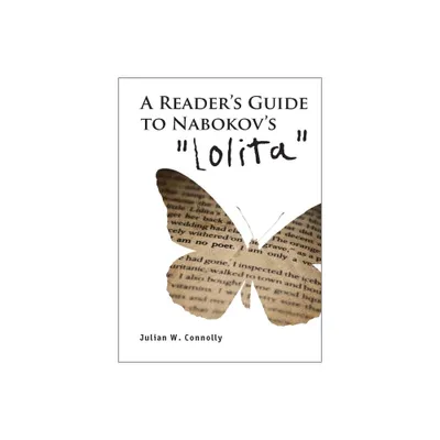 A Readers Guide to Nabokovs Lolita - (Studies in Russian and Slavic Literatures, Cultures, and His) Annotated by Julian Connolly (Paperback)