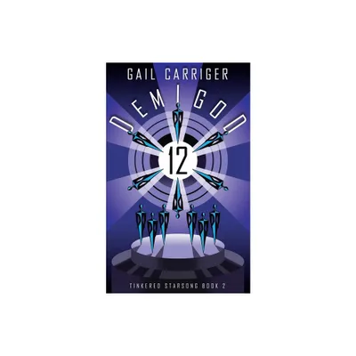 Demigod 12 - (Tinkered Starsong) by Gail Carriger (Paperback)