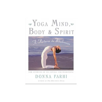 Yoga Mind, Body & Spirit - by Donna Farhi (Paperback)