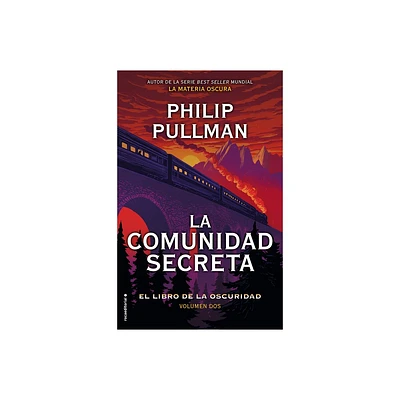 La Comunidad Secreta/ The Secret Commonwealth - (El Libro de la Oscuridad / The Book Of Dust) by Philip Pullman (Hardcover)