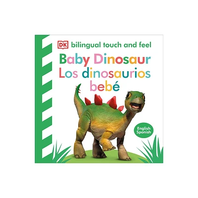 Bilingual Baby Touch and Feel Baby Dinosaur - Los Dinosaurios Beb - by DK (Board Book)