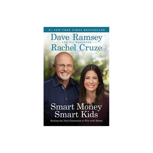 Smart Money Smart Kids: Raising the Next Generation to Win with Money (Hardcover) (Dave Ramsey & Rachel Cruze)