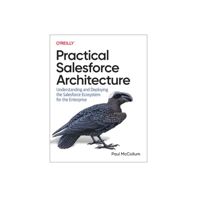 Practical Salesforce Architecture - by Paul McCollum (Paperback)