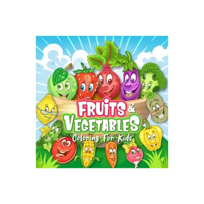 FRUITS & VEGETABLES Coloring Book for Kids - Large Print by Oliver Brooks (Paperback)