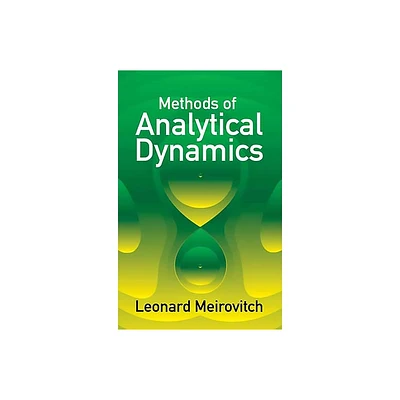 Methods of Analytical Dynamics - (Dover Civil and Mechanical Engineering) by Leonard Meirovitch (Paperback)