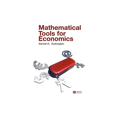 Mathematical Tools for Economics - by Darrell A Turkington (Paperback)