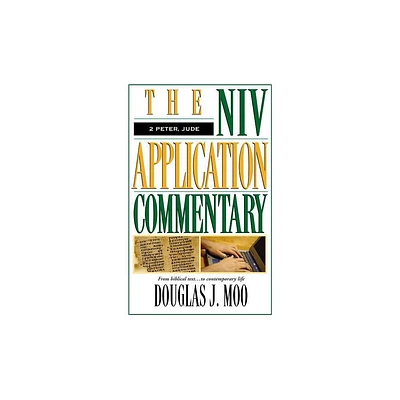 2 Peter, Jude - (NIV Application Commentary) Annotated by Douglas J Moo (Hardcover)