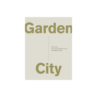 Garden City - by John Mark Comer (Paperback)