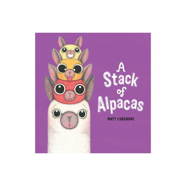 A Stack of Alpacas - by Matt Cosgrove (Hardcover)