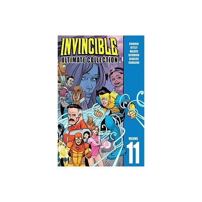 Invincible: The Ultimate Collection Volume 11 - by Robert Kirkman (Hardcover)