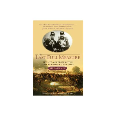 The Last Full Measure - (Minnesota) by Richard Moe (Paperback)