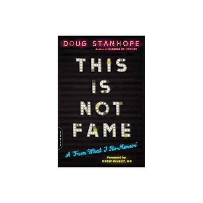 This Is Not Fame - by Doug Stanhope (Paperback)