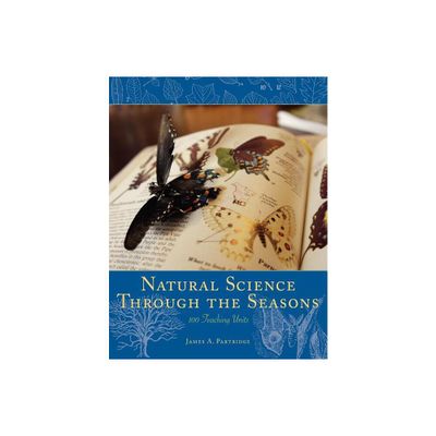 Natural Science Through the Seasons - by James A Partridge (Paperback)