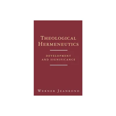 Theological Hermeneutics - by Werner G Jeanrond (Paperback)