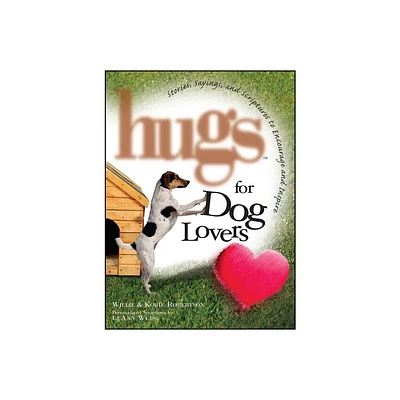 Hugs for Dog Lovers - by Willie Robertson & Korie Robertson (Paperback)