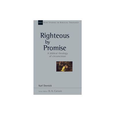 Righteous by Promise - (New Studies in Biblical Theology) by Karl Deenick (Paperback)