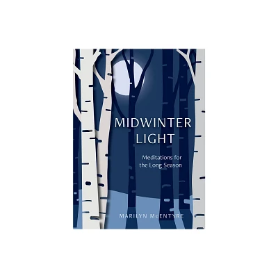 Midwinter Light - by Marilyn McEntyre (Hardcover)