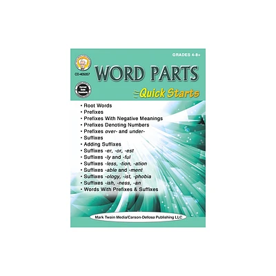 Word Parts Quick Starts Workbook, Grades 4 - 12 - by Cindy Barden (Paperback)