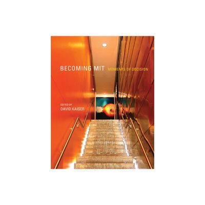 Becoming MIT - by David Kaiser (Paperback)