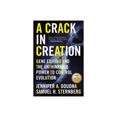 A Crack in Creation - by Jennifer A Doudna & Samuel H Sternberg (Paperback)