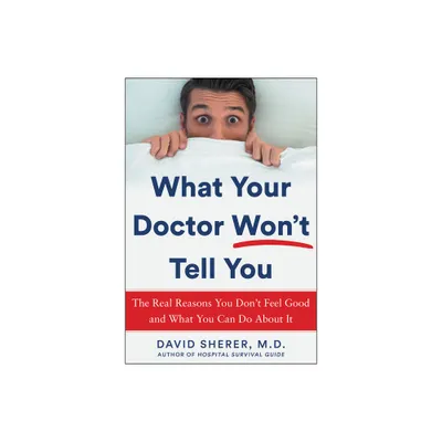 What Your Doctor Wont Tell You