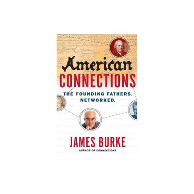 American Connections - by James Burke (Paperback)