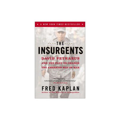 The Insurgents - by Fred Kaplan (Paperback)