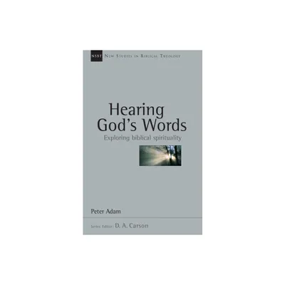 Hearing Gods Words - (New Studies in Biblical Theology) by Peter Adam (Paperback)