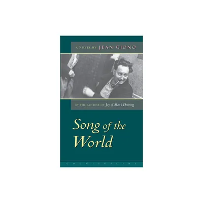 The Song of the World - by Jean Giono (Paperback)