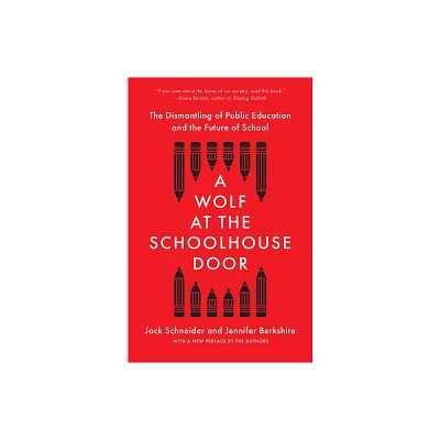 A Wolf at the Schoolhouse Door - by Jack Schneider & Jennifer C Berkshire (Paperback)