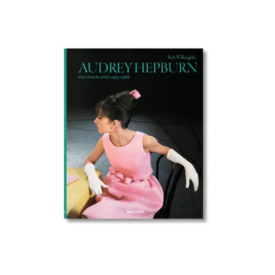 Bob Willoughby. Audrey Hepburn. Photographs 1953-1966 - (Hardcover)