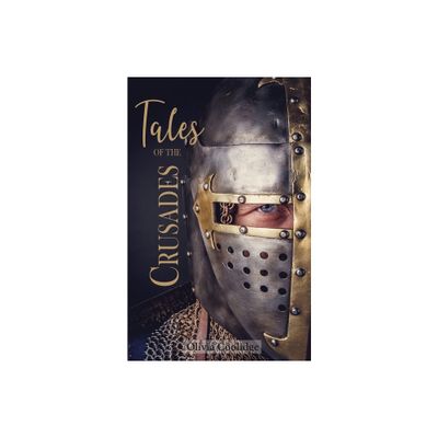 Tales of the Crusades - by Olivia Coolidge (Paperback)