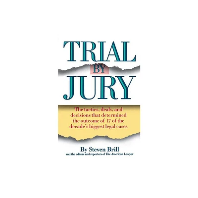 Trial by Jury - by Steven Brill (Paperback)