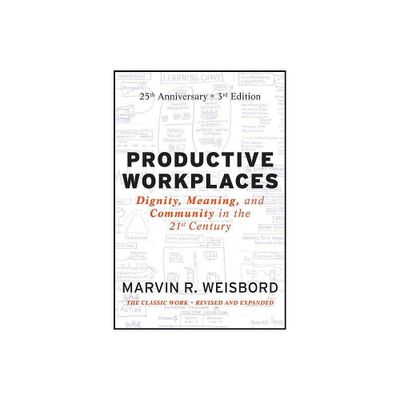 Productive Workplaces - 25th Edition by Marvin R Weisbord (Hardcover)