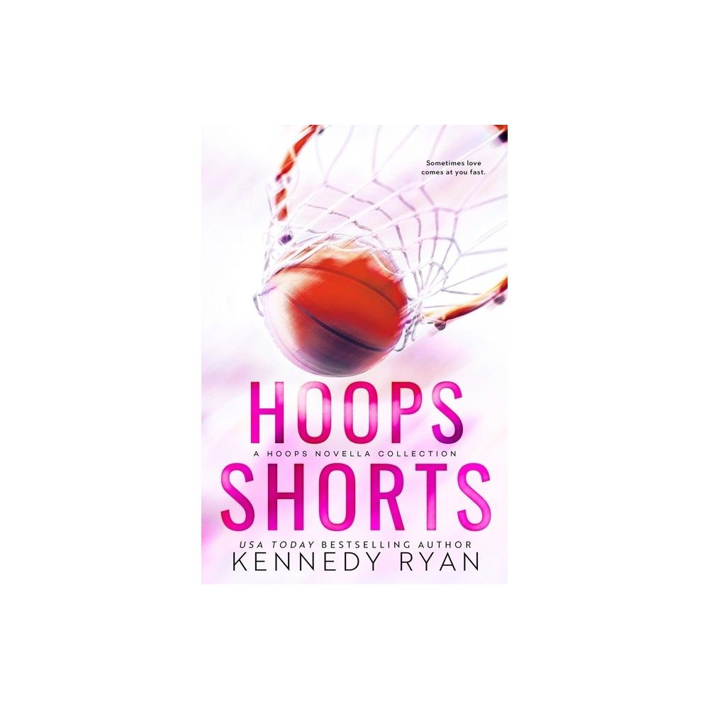 HOOPS Shorts - (Hoops) by Kennedy Ryan (Paperback)