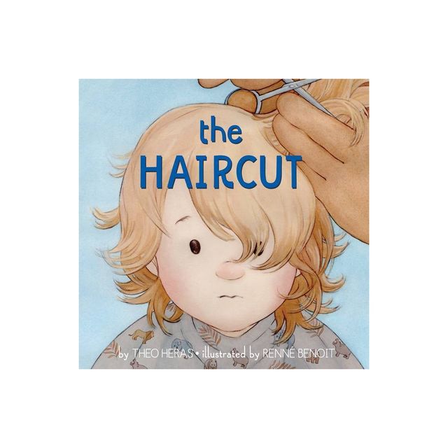 The Haircut - by Theo Heras (Hardcover)