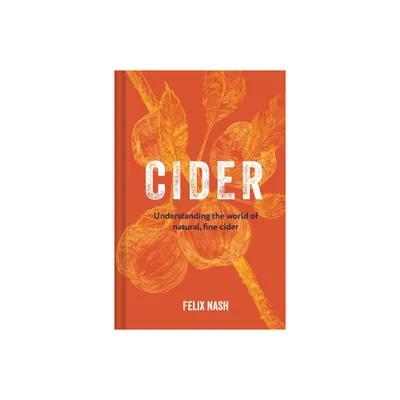 Cider - by Felix Nash (Hardcover)