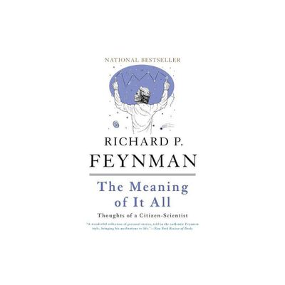 The Meaning of It All - by Richard P Feynman (Paperback)