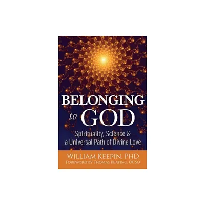 Belonging to God - by William Keepin (Paperback)