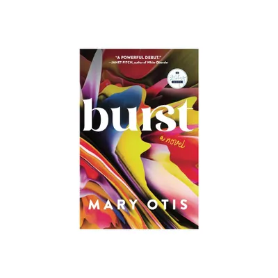 Burst - by Mary Otis (Paperback)