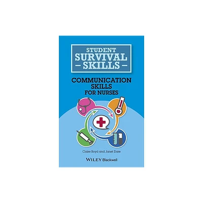 Communication Skills for Nurses - (Student Survival Skills) by Claire Boyd & Janet Dare (Paperback)